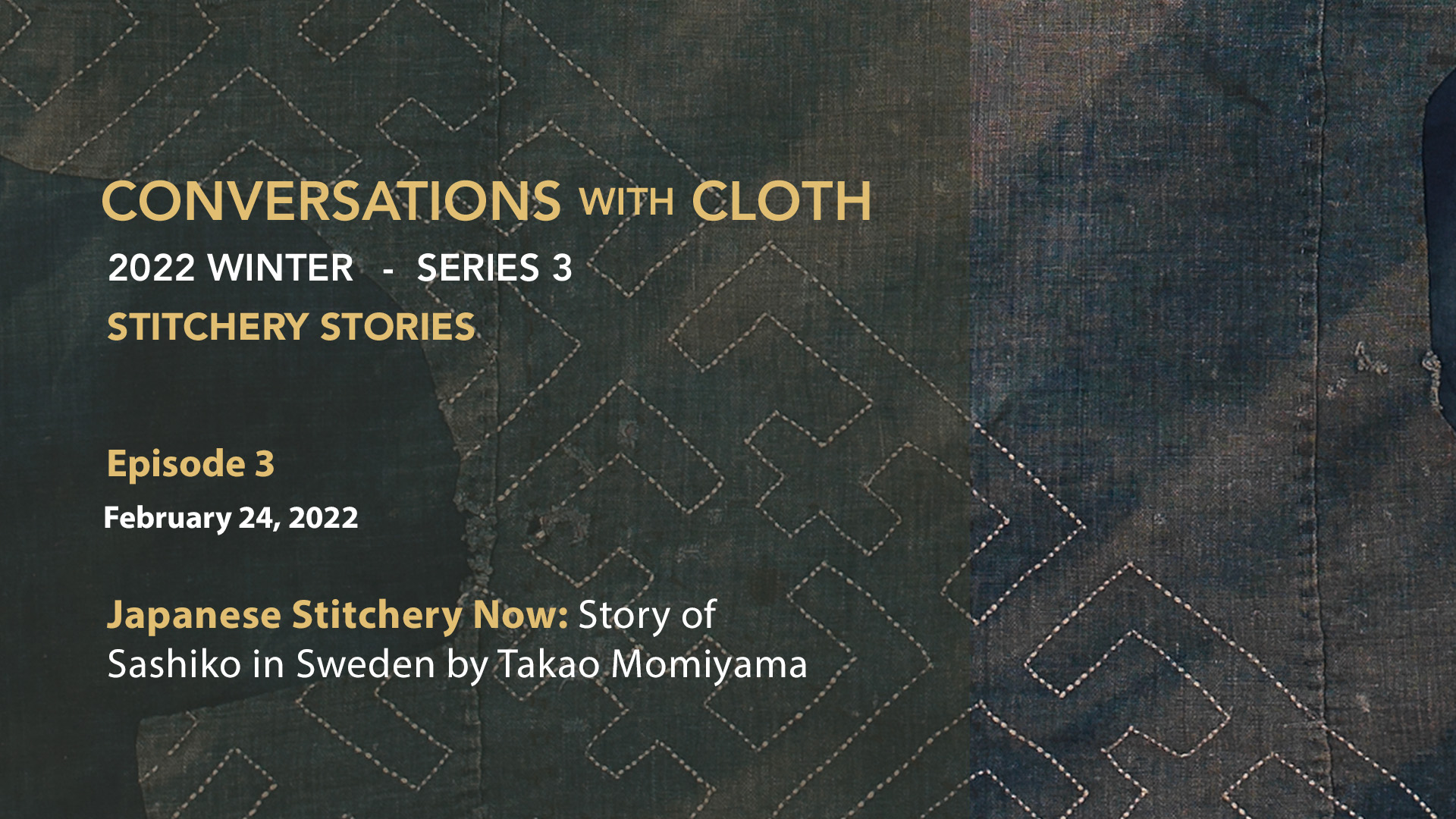 CWC3 EP3: Sashiko with Takao Momiyama