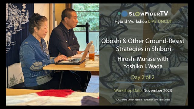 Oboshi & Other Ground-Resist Strategies in Shibori, Day 2/2