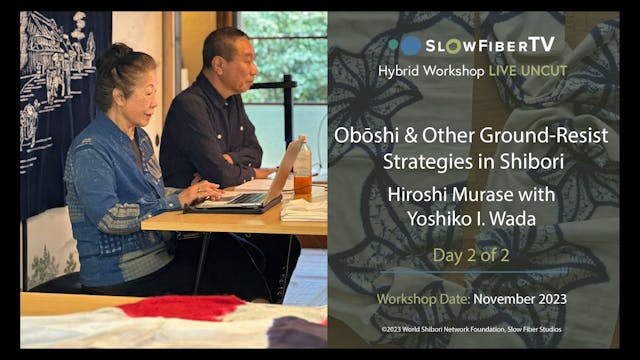 Oboshi & Other Ground-Resist Strategies in Shibori, Day 2/2