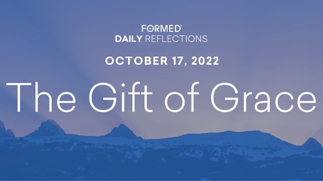Daily Reflections – October 17, 2022