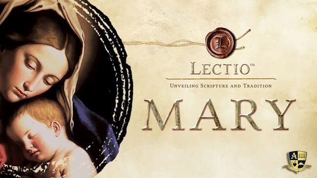 Lectio: Mary: Episode 3: Mother of th...