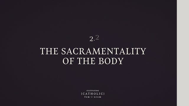 The Sacramentality of the Body | Cult...