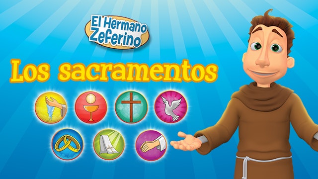 Los Sacramentos | El Hermano Zeferino