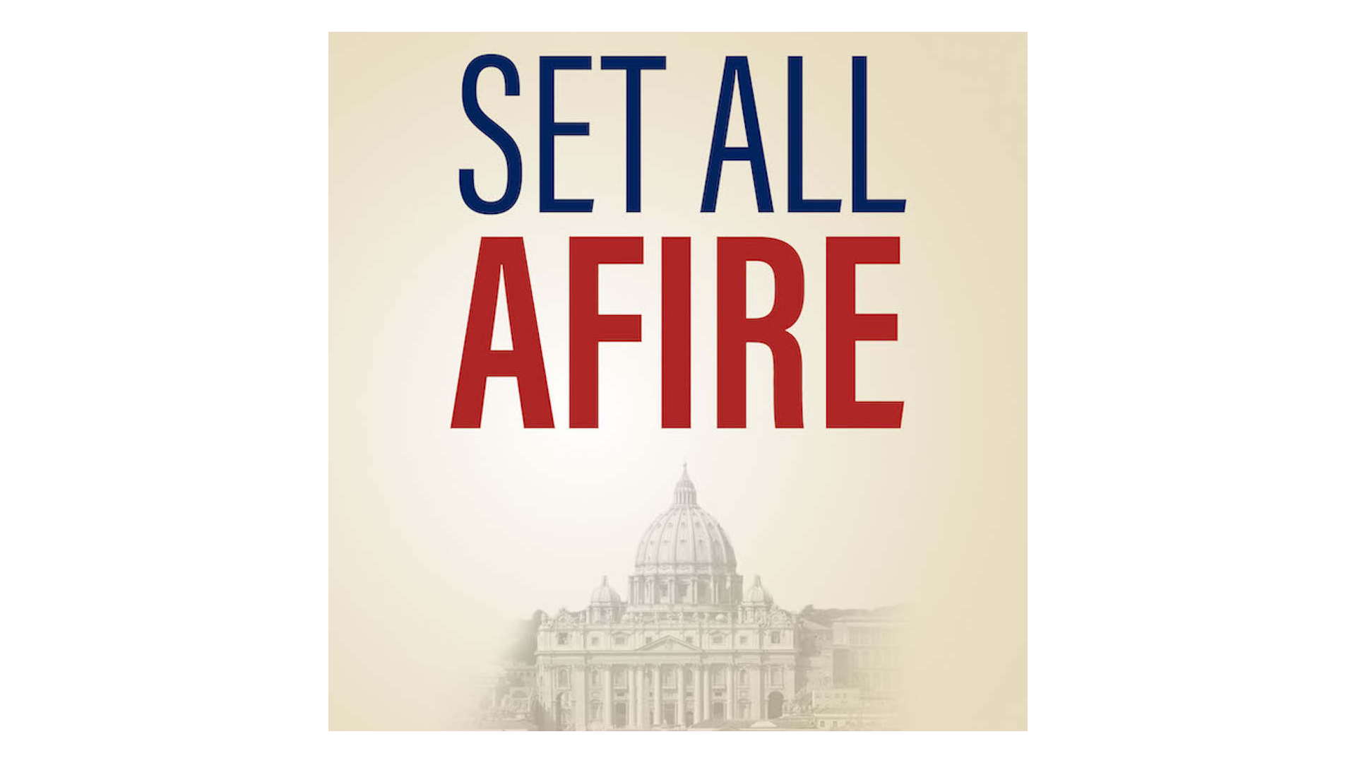 Set All Afire: Why the Church Still Matters