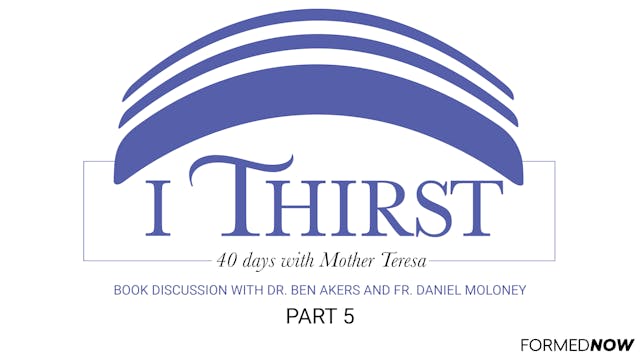 "I Thirst" Book Discussion (Part 5 of 7)