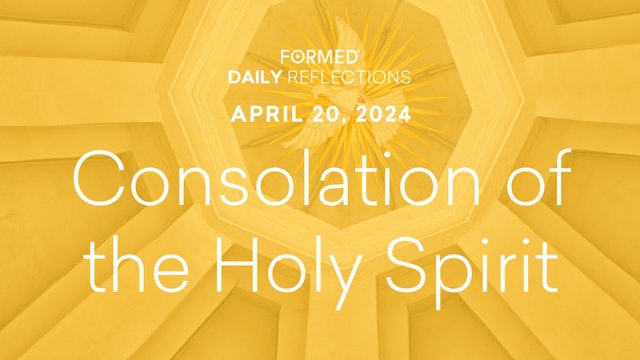 Easter Daily Reflections — April 20, 2024