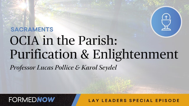 OCIA in the Parish: Purification and Enlightenment