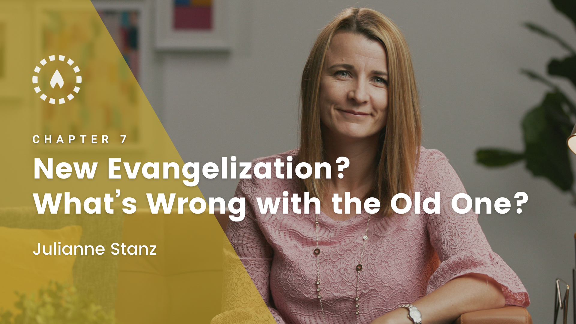 Chapter 7: New Evangelization? What’s Wrong with the Old One?