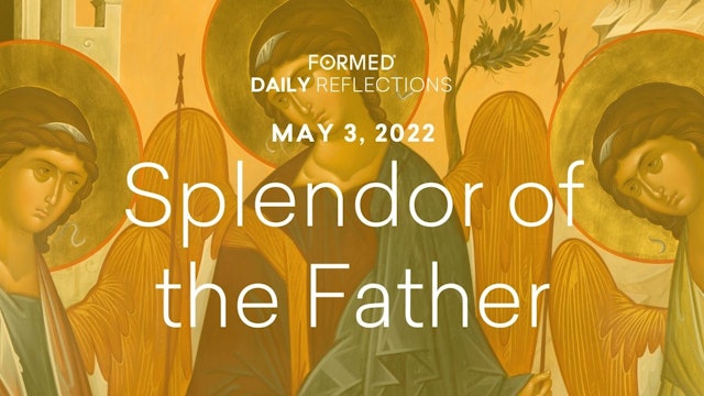 Easter Daily Reflections – May 3, 2022