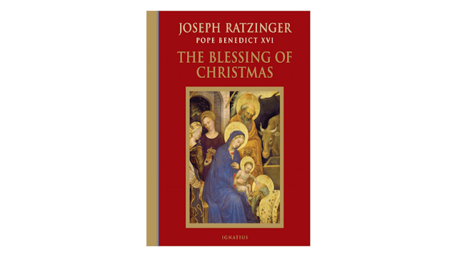 The Blessings of Christmas by Joseph Ratzinger