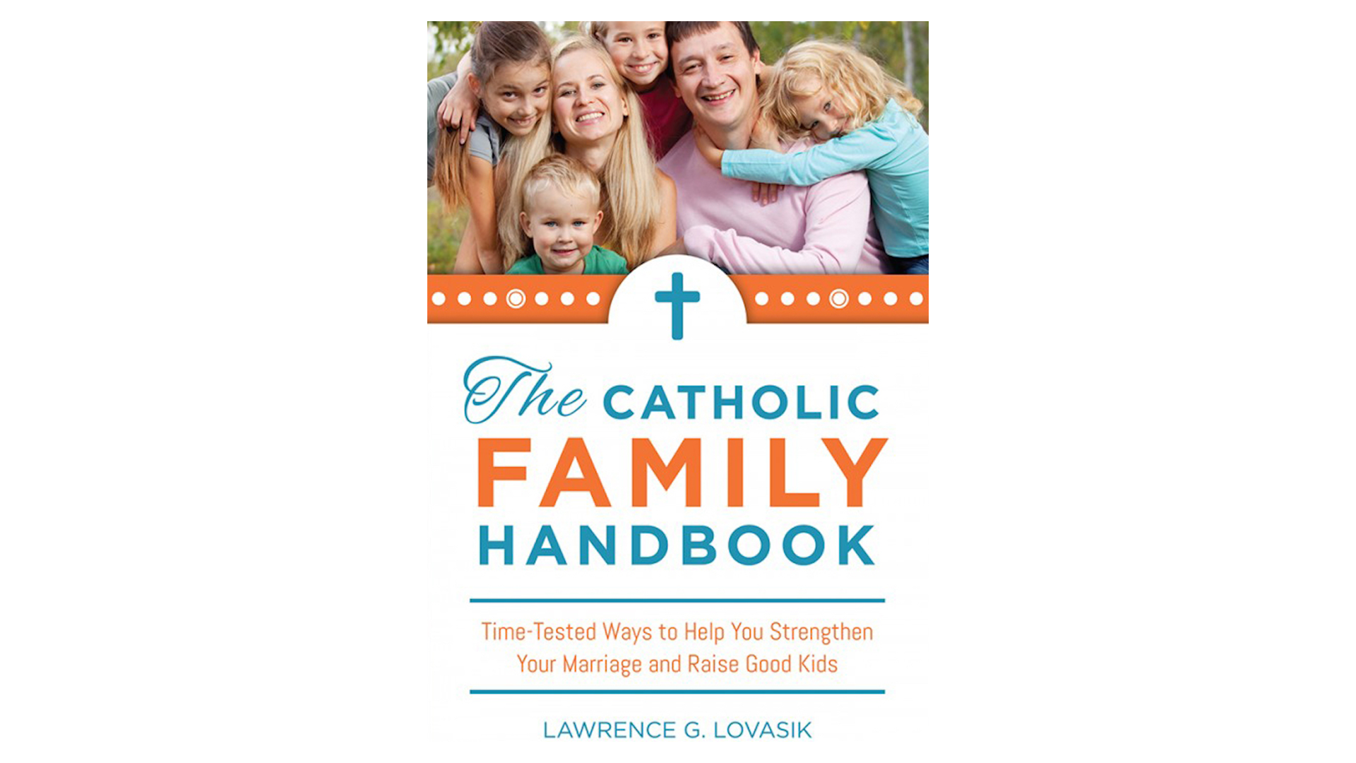 The Catholic Family Handbook