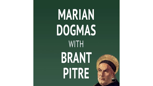 Marian Dogmas with Brant Pitre