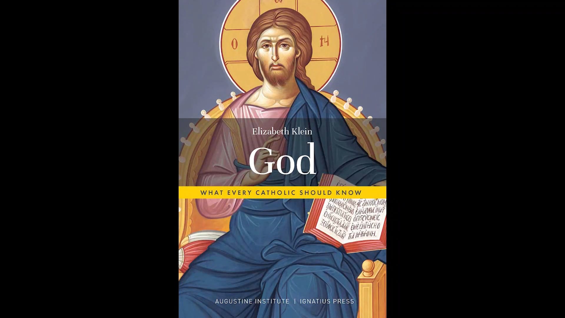 God: What Every Catholic Should Know by Elizabeth Klein