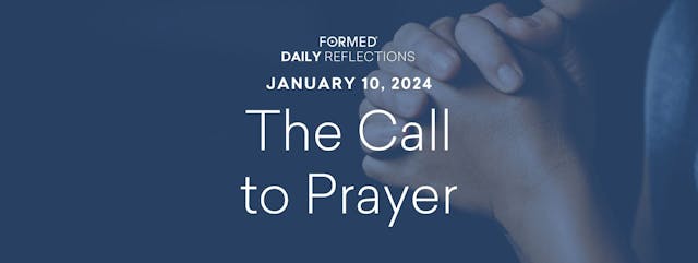 Daily Reflections — January 10, 2024