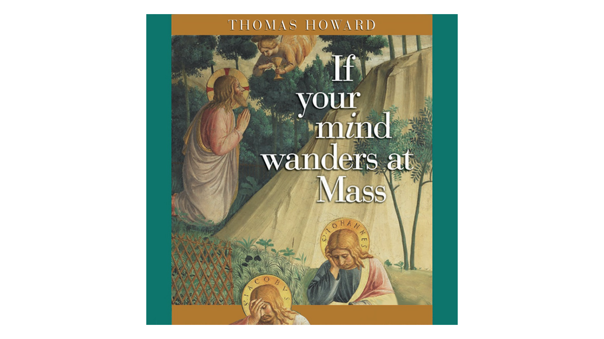 If Your Mind Wanders at Mass by Thomas Howard