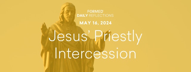 Easter Daily Reflections — May 16, 2024