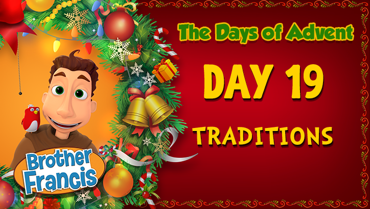 Day 19 - Traditions | The Days of Advent with Brother Francis