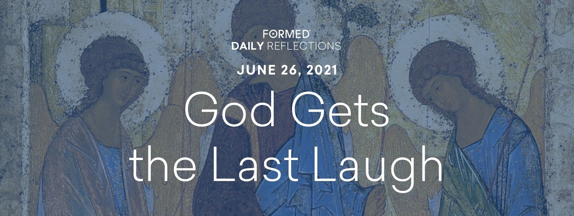 Daily Reflections June 26 2021 Ordinary Time June 2021 FORMED