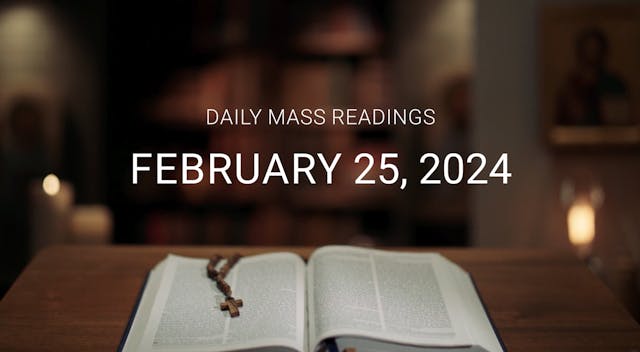 February 25, 2024 | Daily Mass Readings