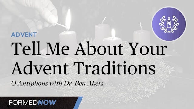 Tell Me About Your Advent Traditions:...