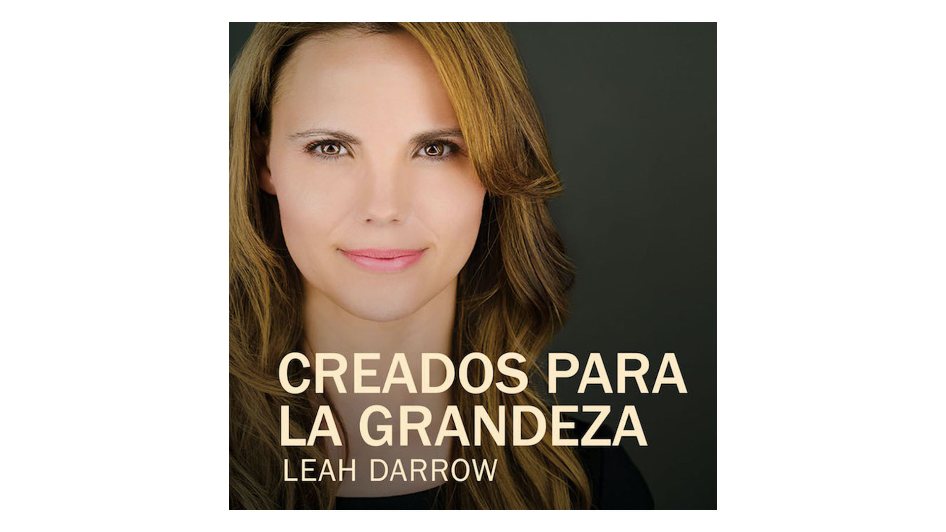 Creados para la Grandeza por Leah Darrow