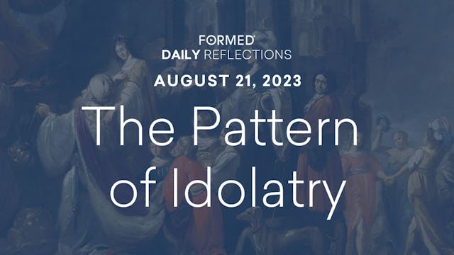 Daily Reflections — August 21, 2023