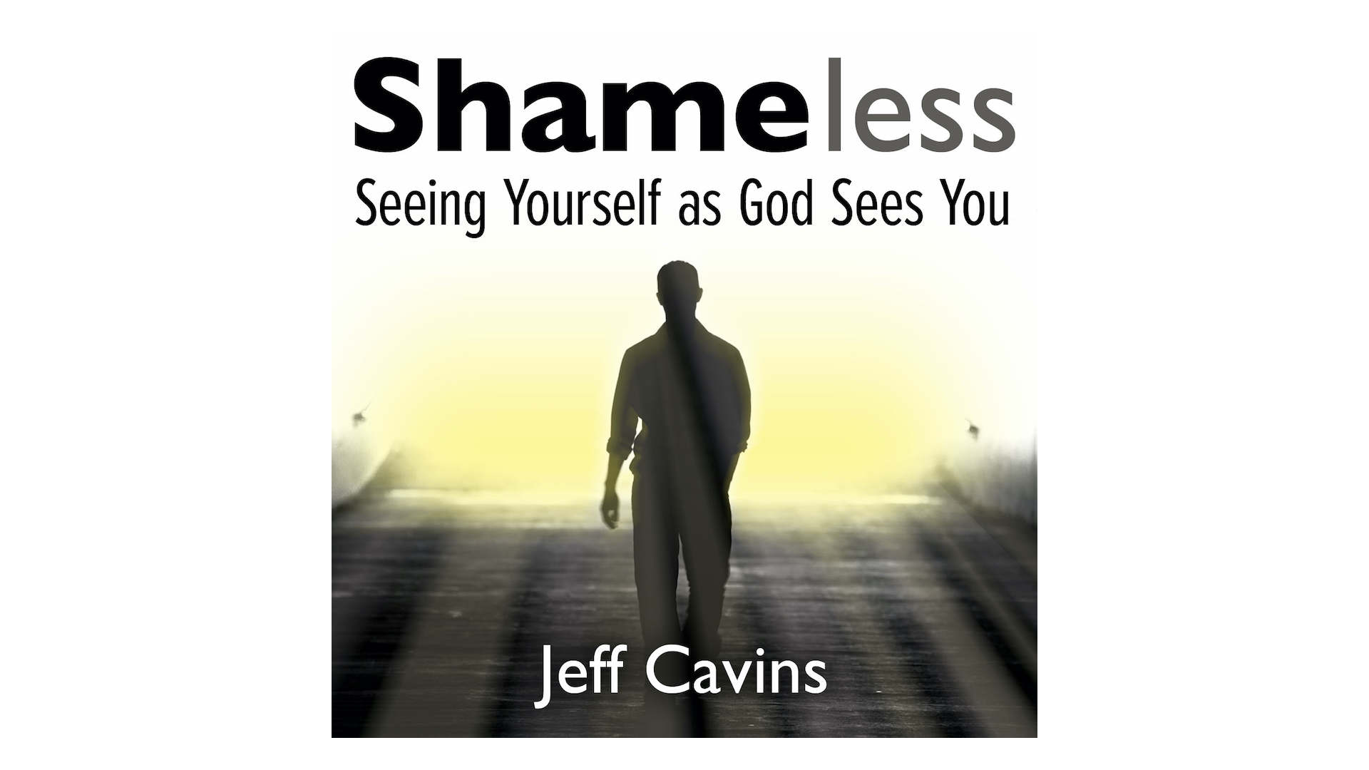 Shameless: Seeing Yourself as God Sees You by Jeff Cavins