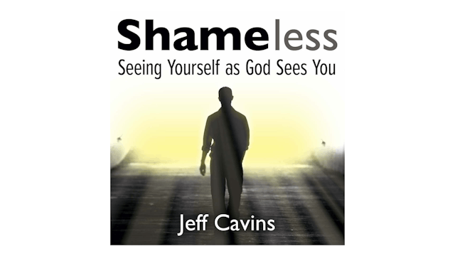 Shameless: Seeing Yourself as God Sees You by Jeff Cavins