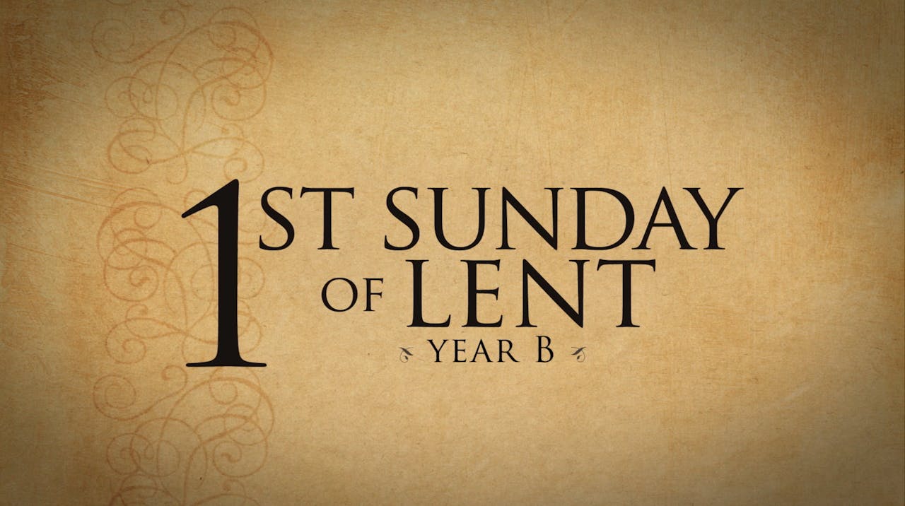 1st Sunday of Lent (Year B) FORMED