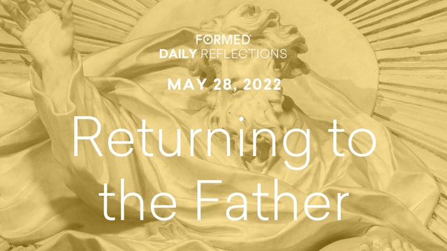 Easter Daily Reflections – May 28, 2022