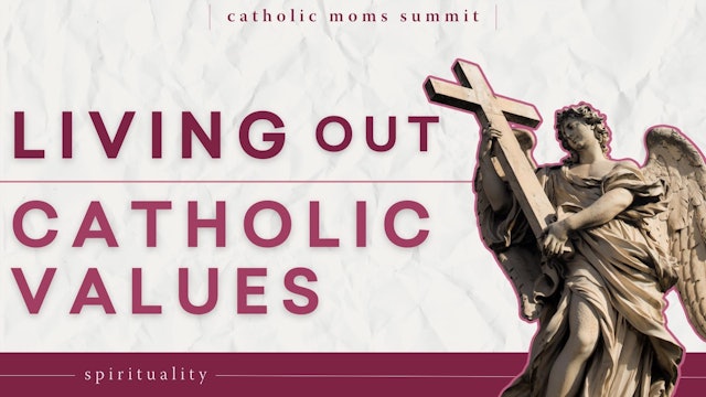 What will We Fall for? Defining and Living Out Your Catholic Values