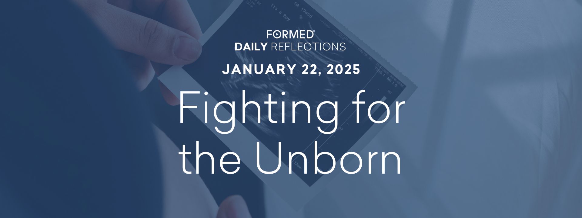 Daily Reflections — Prayer Day for Legal Protection of Unborn — January 22, 2025