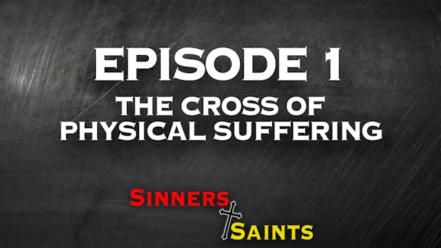 The Cross of Physical Suffering | Sin...