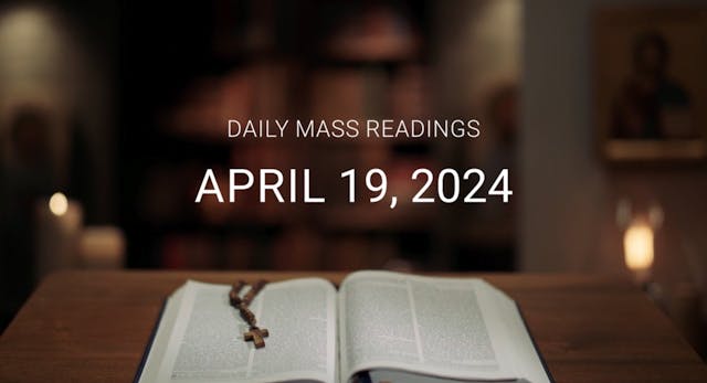 April 19, 2024 | Daily Mass Readings