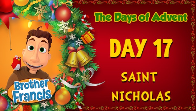 Day 17 - Saint Nicholas | The Days of Advent with Brother Francis