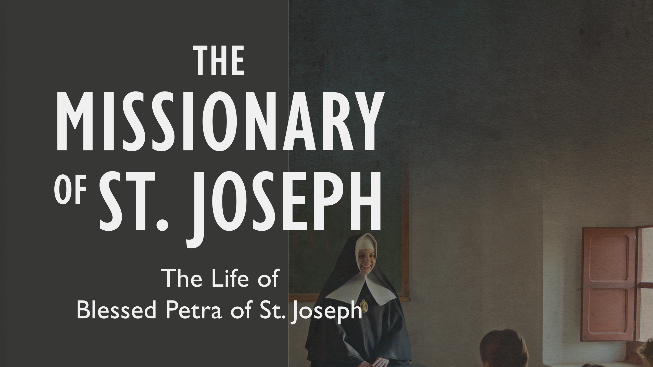 The Missionary of St. Joseph: Blessed Petra of St. Joseph (English Captions)