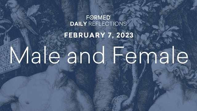 Daily Reflections – February 7, 2023