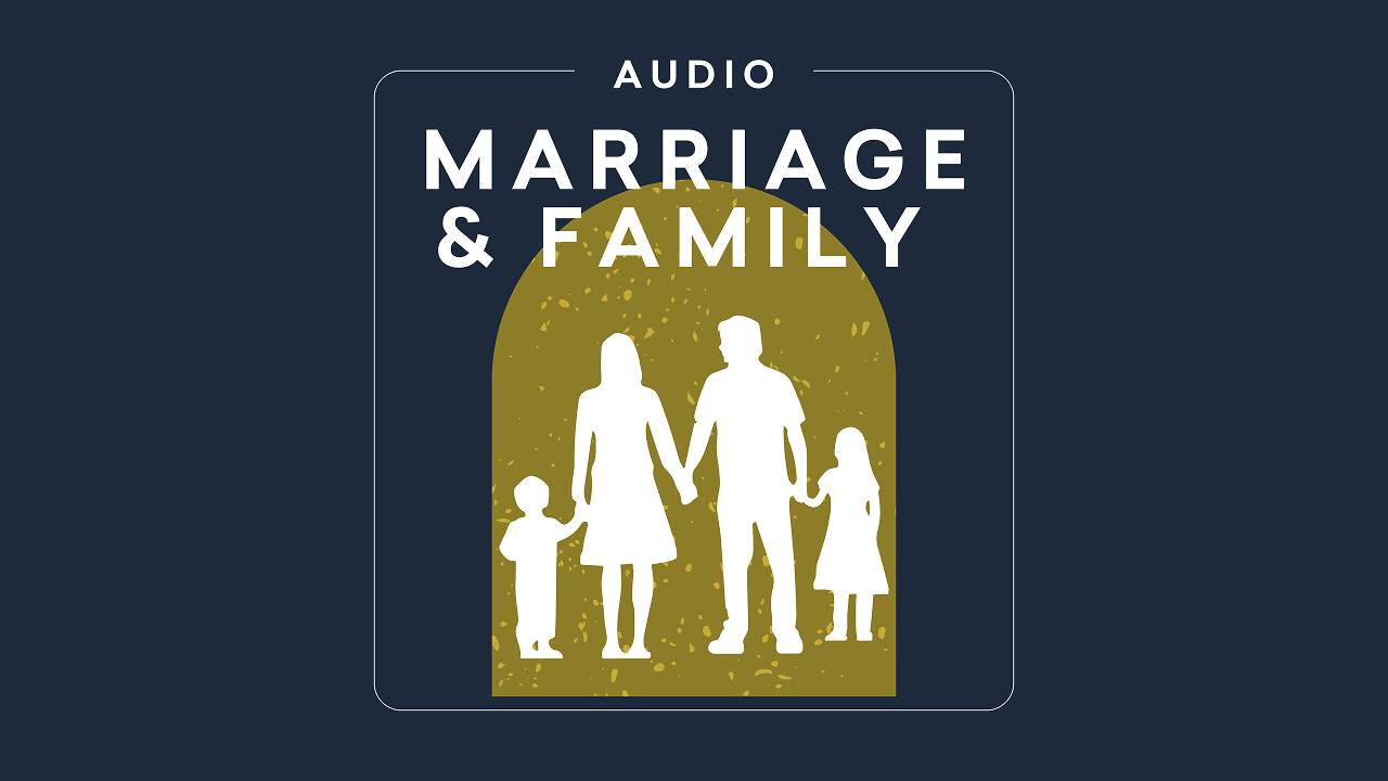 Marriage and Family Life | Audio