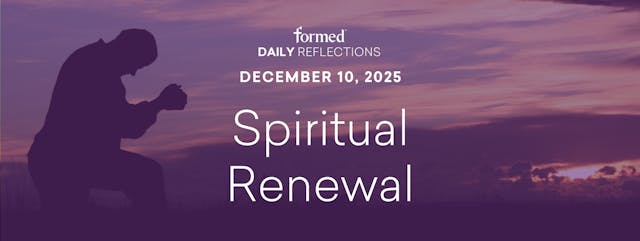 Daily Reflections — December 10, 2025