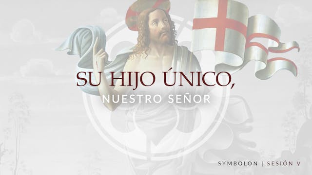 Su Hijo Único, Nuestro Señor | Symbol...