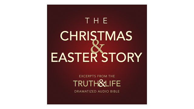 The Christmas and Easter Story by Truth & Life Audio Bible