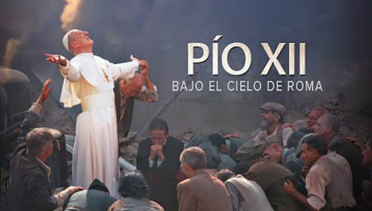 Pío XII: Bajo el cielo de Roma - FORMED