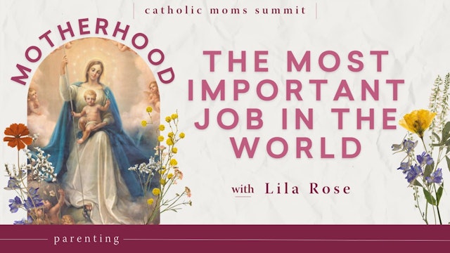  Motherhood: The Most Important Job in the World