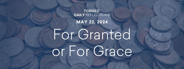 Daily Reflections — May 22, 2024