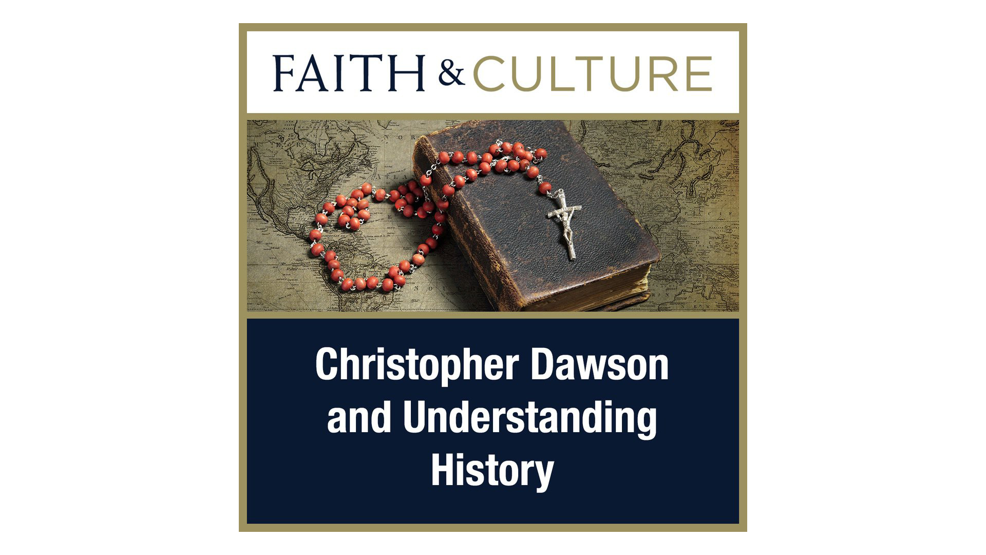 Christopher Dawson & Understanding History with Jared Staudt