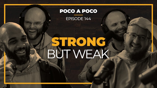 Episode 144: Strong But Weak