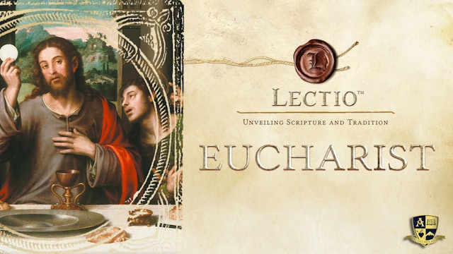 Lectio: Eucharist with Dr. Brant Pitre