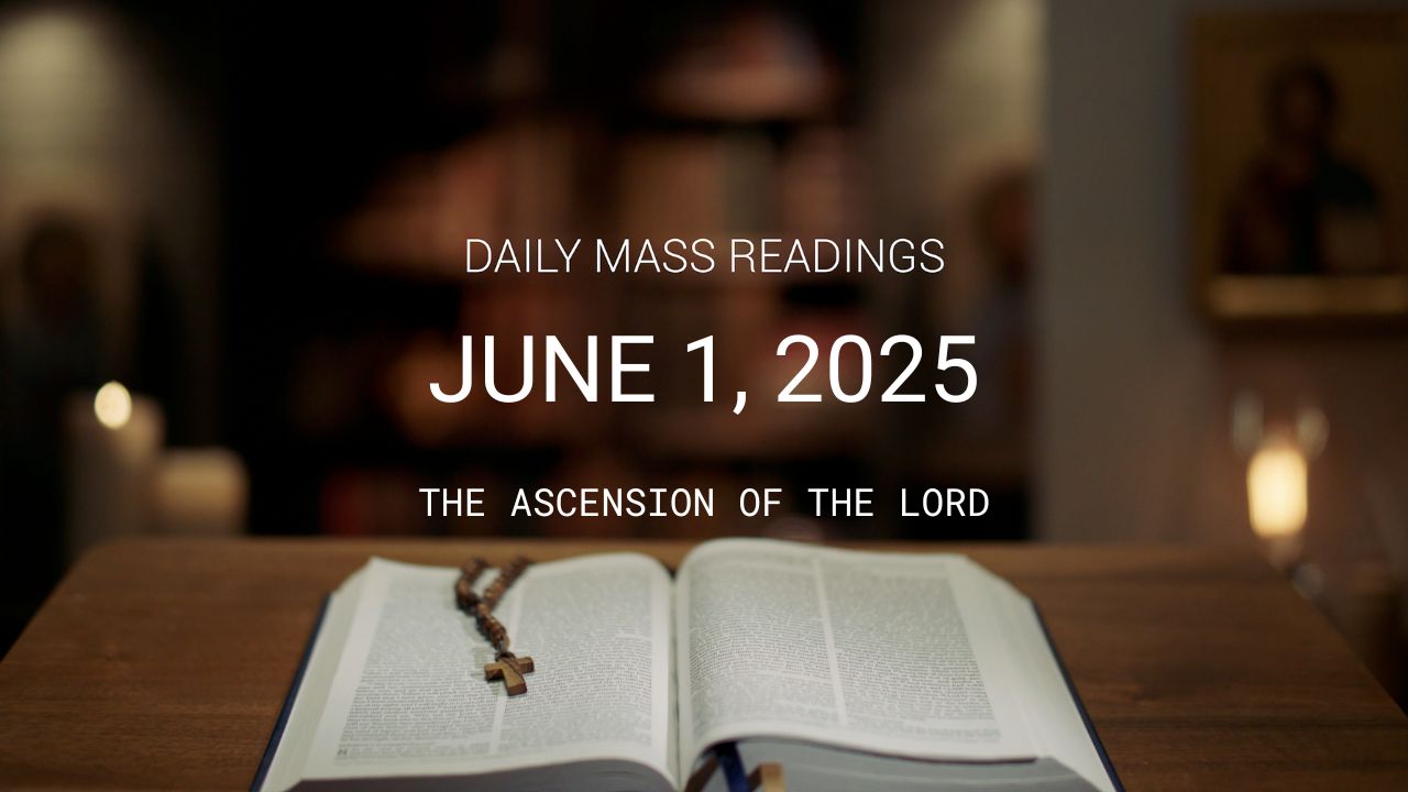 June 1, 2025 – Ascension of the Lord | Daily Mass Readings