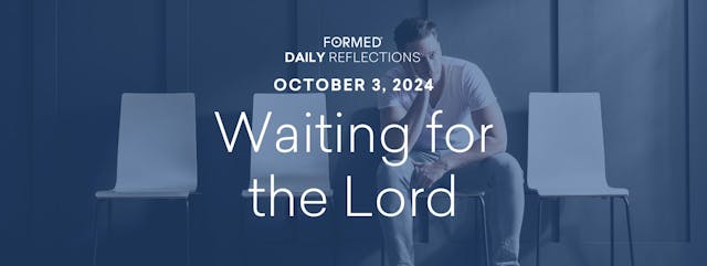 Daily Reflections — October 3, 2024