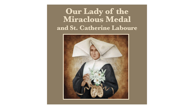 Our Lady of the Miraculous Medal and St. Catherine Labouré
